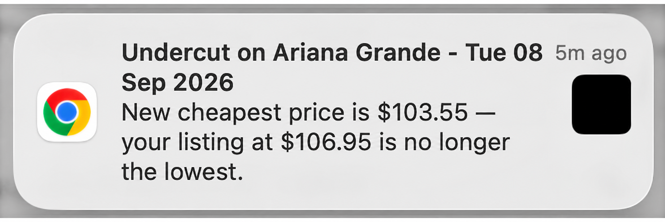 Browser notification: Undercut on Ariana Grande — Tue 08 Sep 2026. New cheapest price is $103.55 — your listing at $106.95 is no longer the lowest.